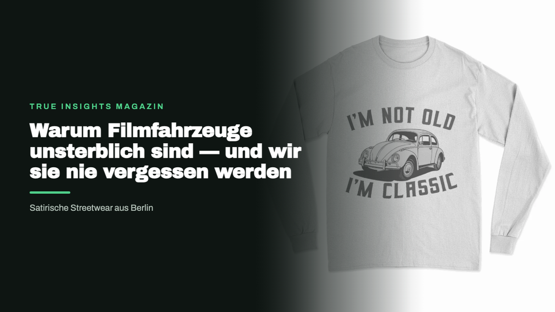 Warum Filmfahrzeuge unsterblich sind — und wir sie nie vergessen werden