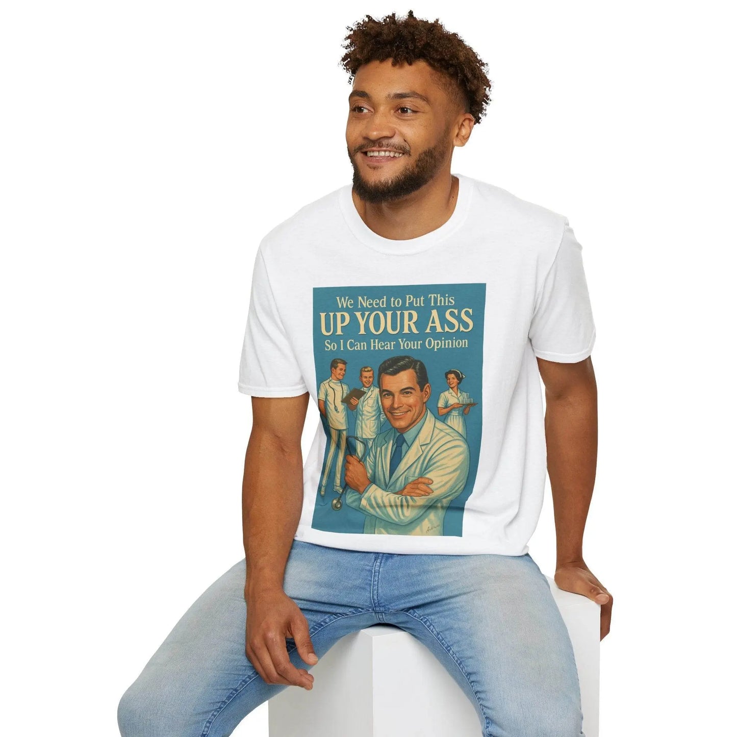 "We Need to Put This Up Your A**" - The shirt for everyone who doesn't have to comment on everything – Freches Satire-Design für mutige Statements | True Insights
