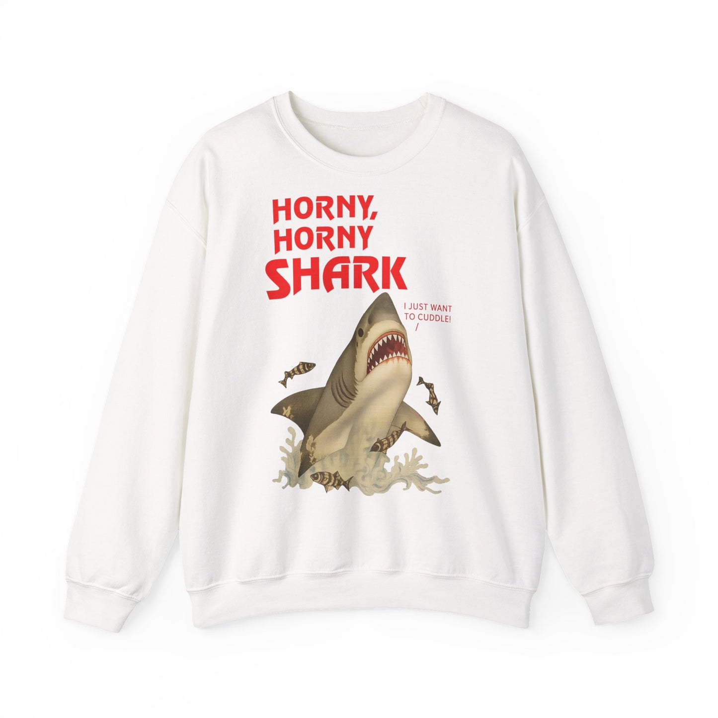🦈 Horny, Horny Shark – Provokantes Sweatshirt mit Kuschelansage – Freches Satire-Design für mutige Statements | True Insights