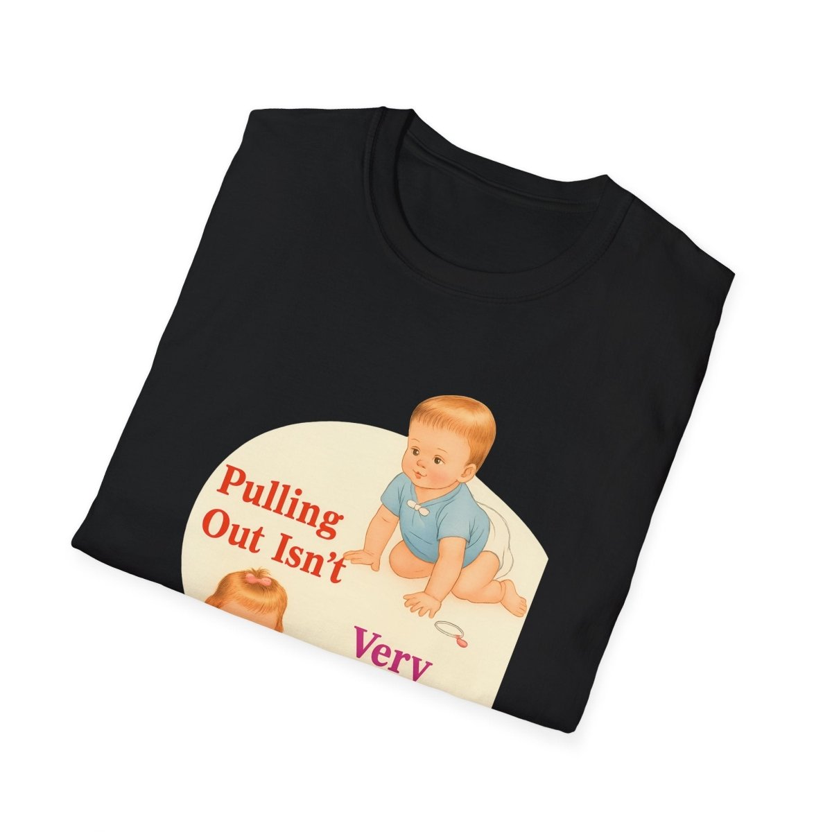 Pulling Out Isn’t Very Effective – Satirisches Motiv für Erwachsene – Freches Satire-Design für mutige Statements | True Insights
