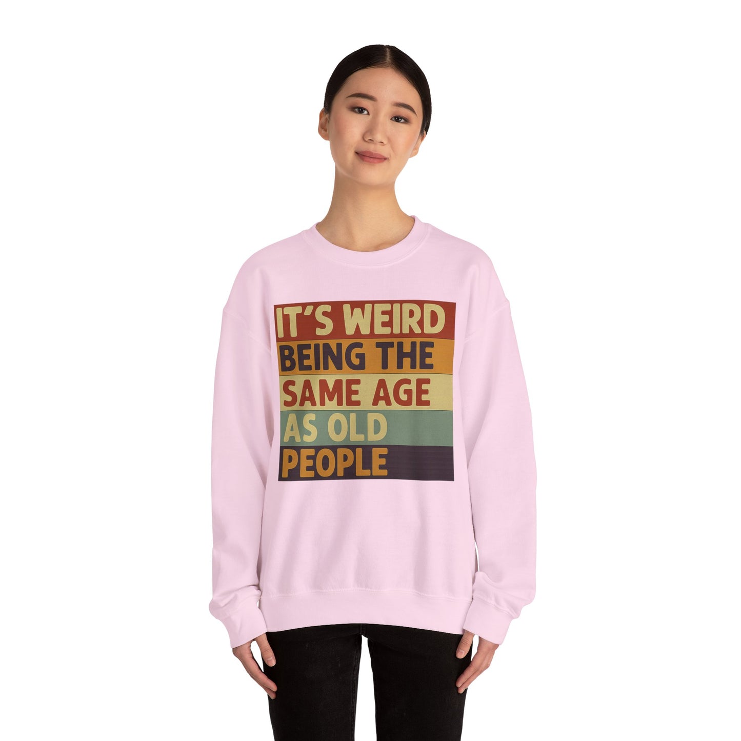 „It’s weird being the same age as old people“ – Vintage Sweatshirt mit Alterswitz – Freches Satire-Design für mutige Statements | True Insights