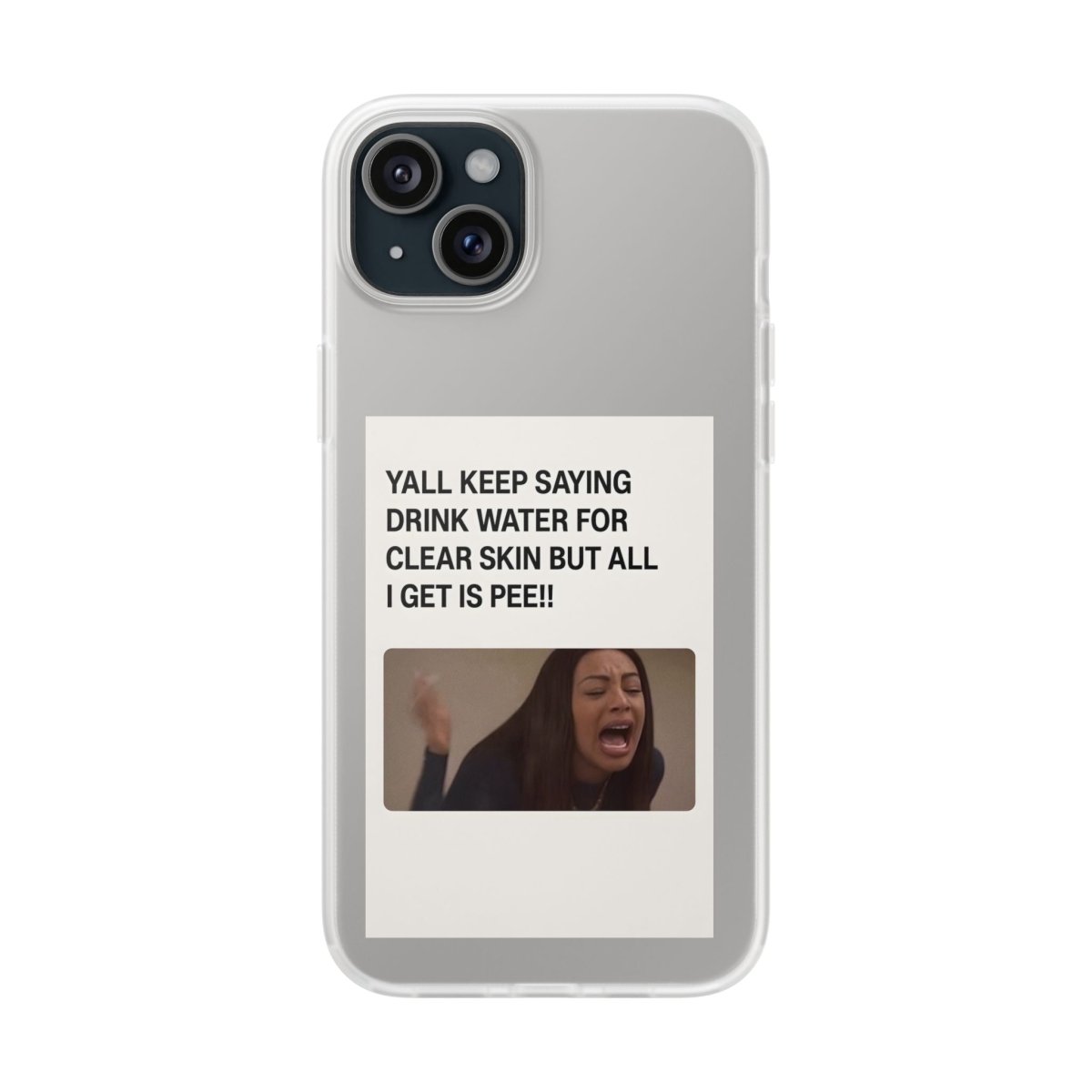 Drink Water, Pee – Handyhülle mit Flüssigkeit und Philosophie-Phone Case-True Insights