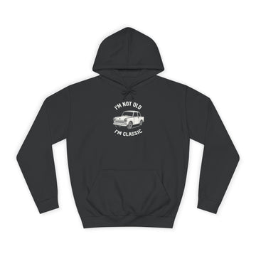 Trabant Linienzeichnung I'm Not Old I'm Classic Hoodie – Geschenk für DDR-Oldtimer-Fans