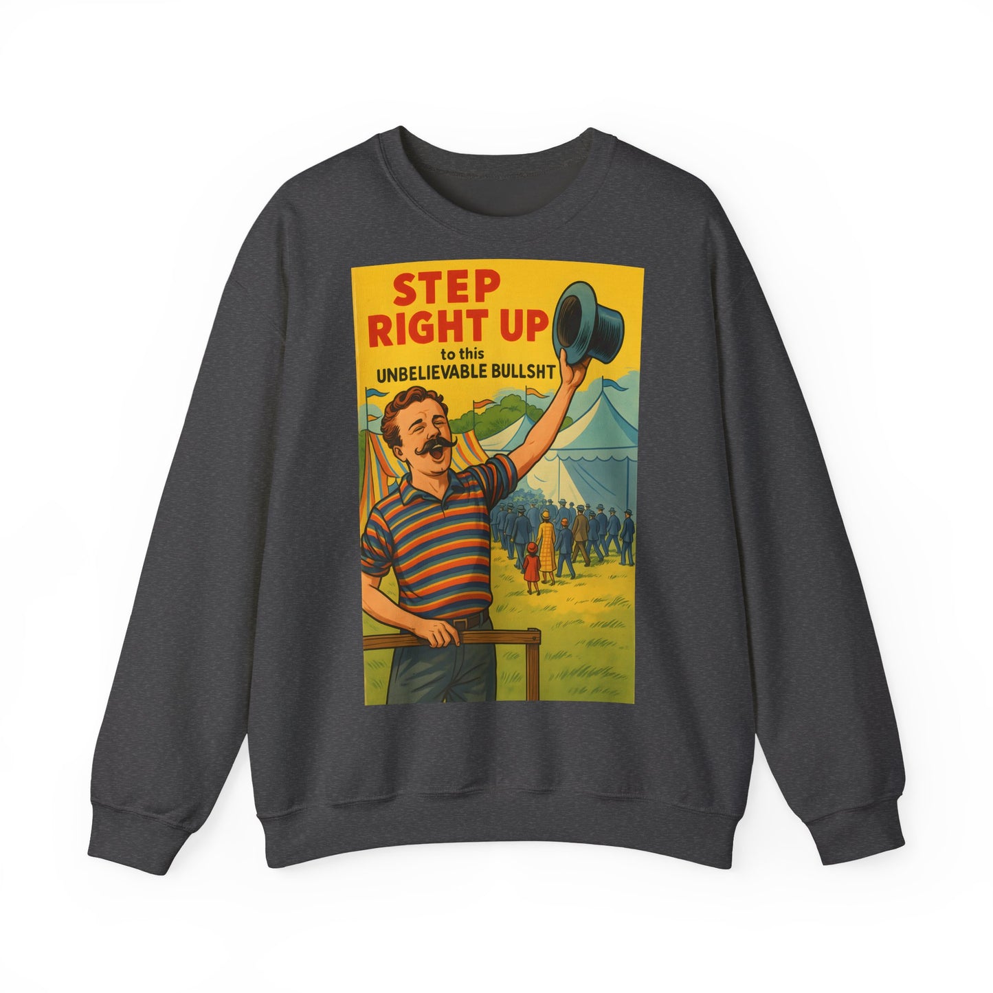 Sweatshirt – Step Right Up Sweatshirt – Vintage Zirkus-Motiv mit Satire | Unisex Retro Pullover | True Insights Design mit Humor