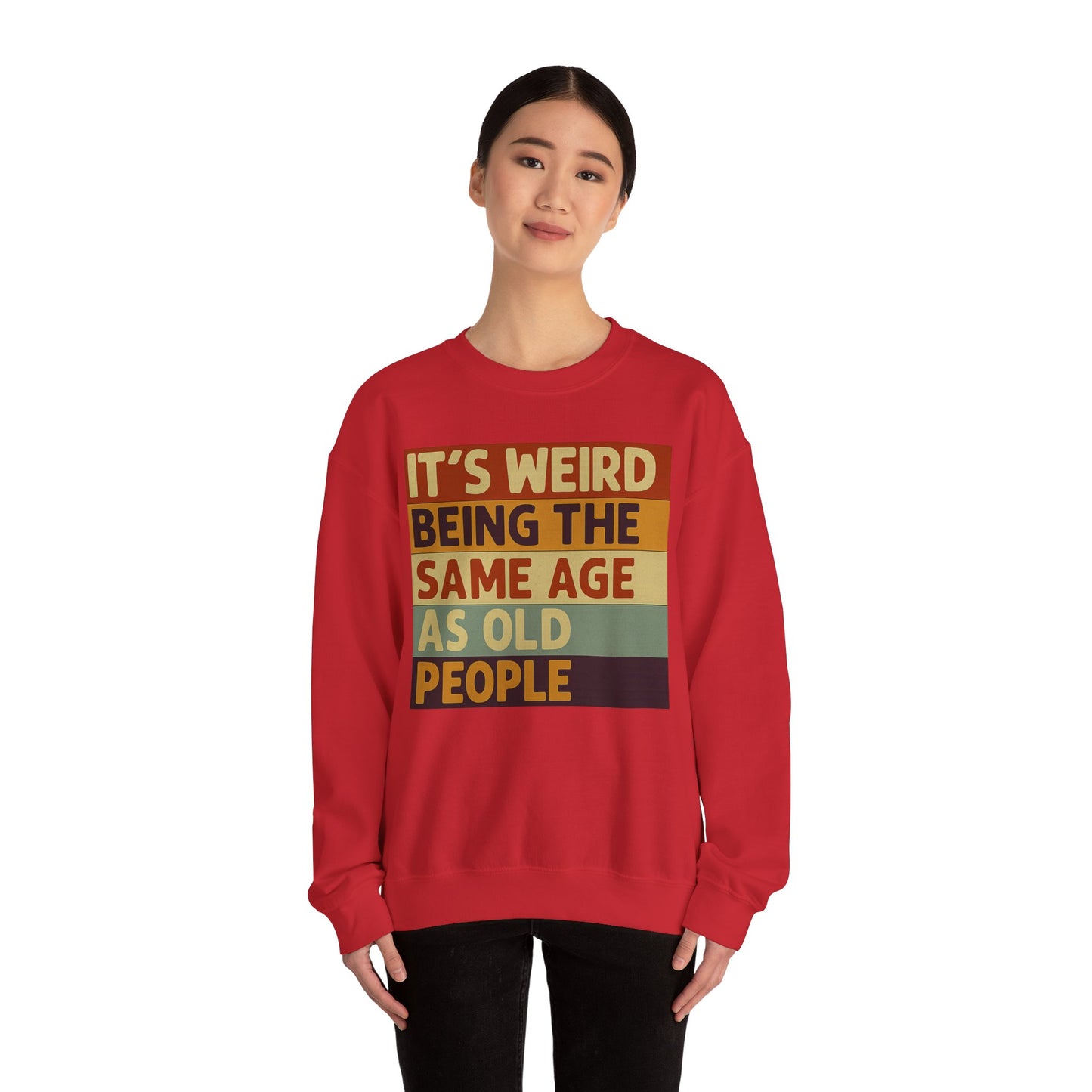 „It’s weird being the same age as old people“ – Vintage Sweatshirt mit Alterswitz – Freches Satire-Design für mutige Statements | True Insights
