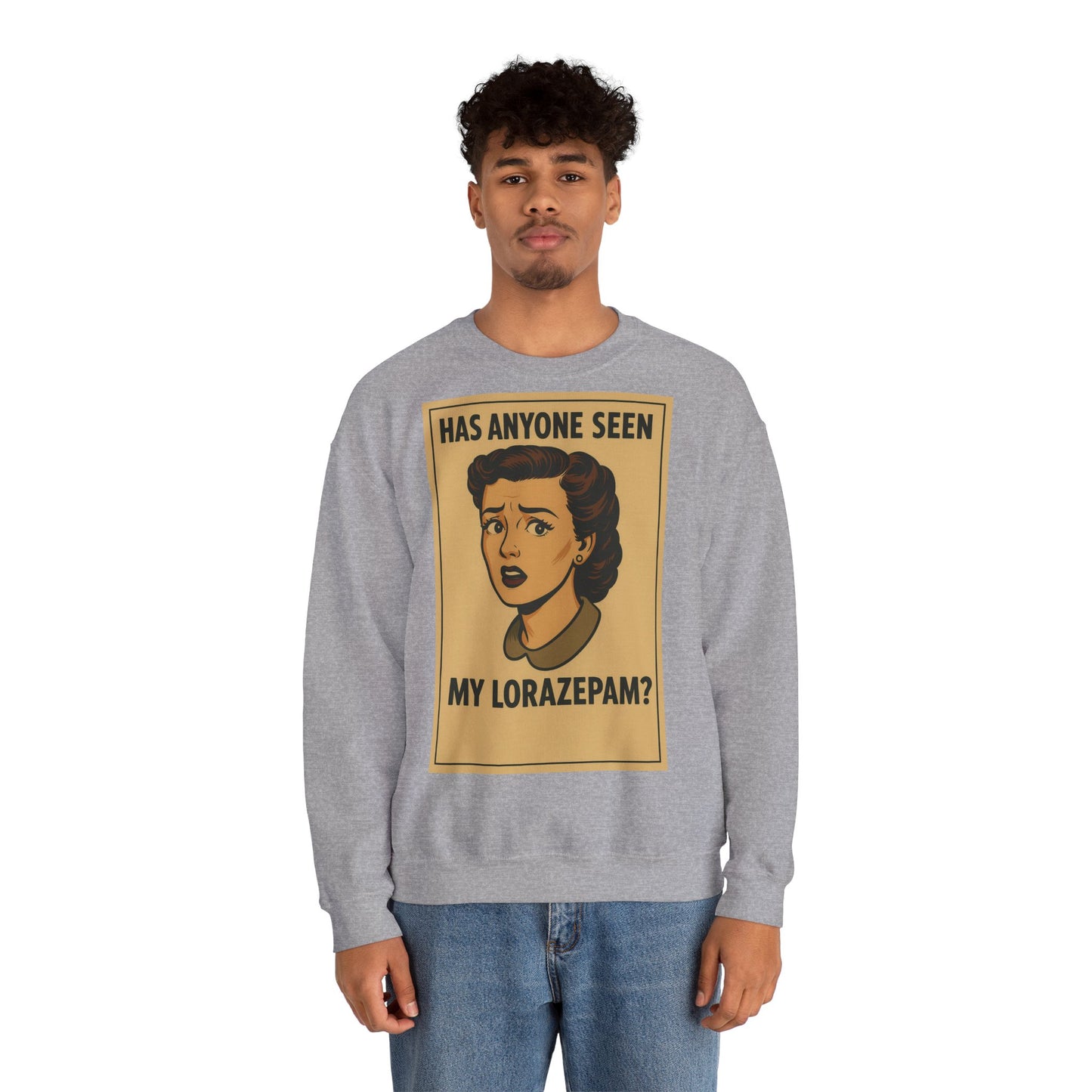 Sweatshirt – Motiv: "Has anyone seen my Lorazepam?" – Retro-Sweatshirt | True Insights Design mit Humor