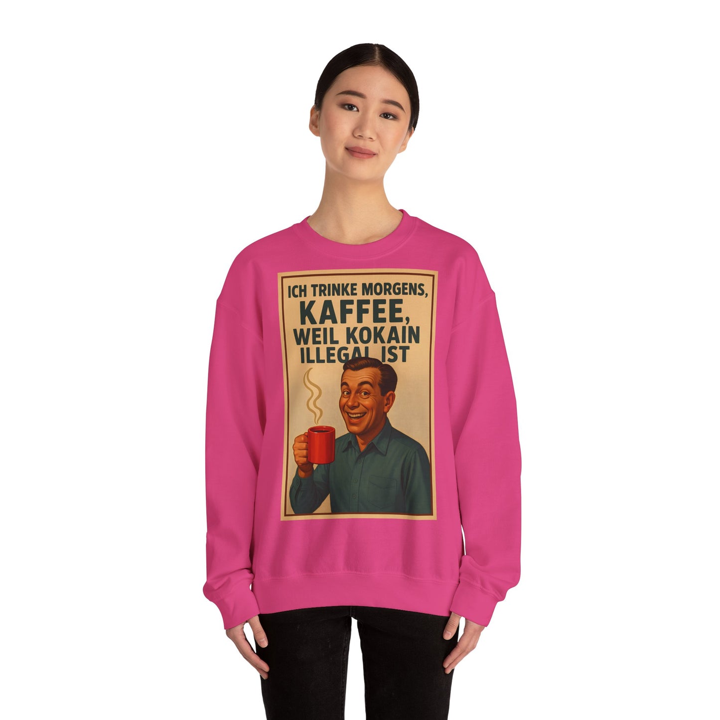Sweatshirt – „I Drink Coffee Because Cocaine is Illegal“ – Lustiges Kaffee-Sweatshirt | True Insights Design mit Humor