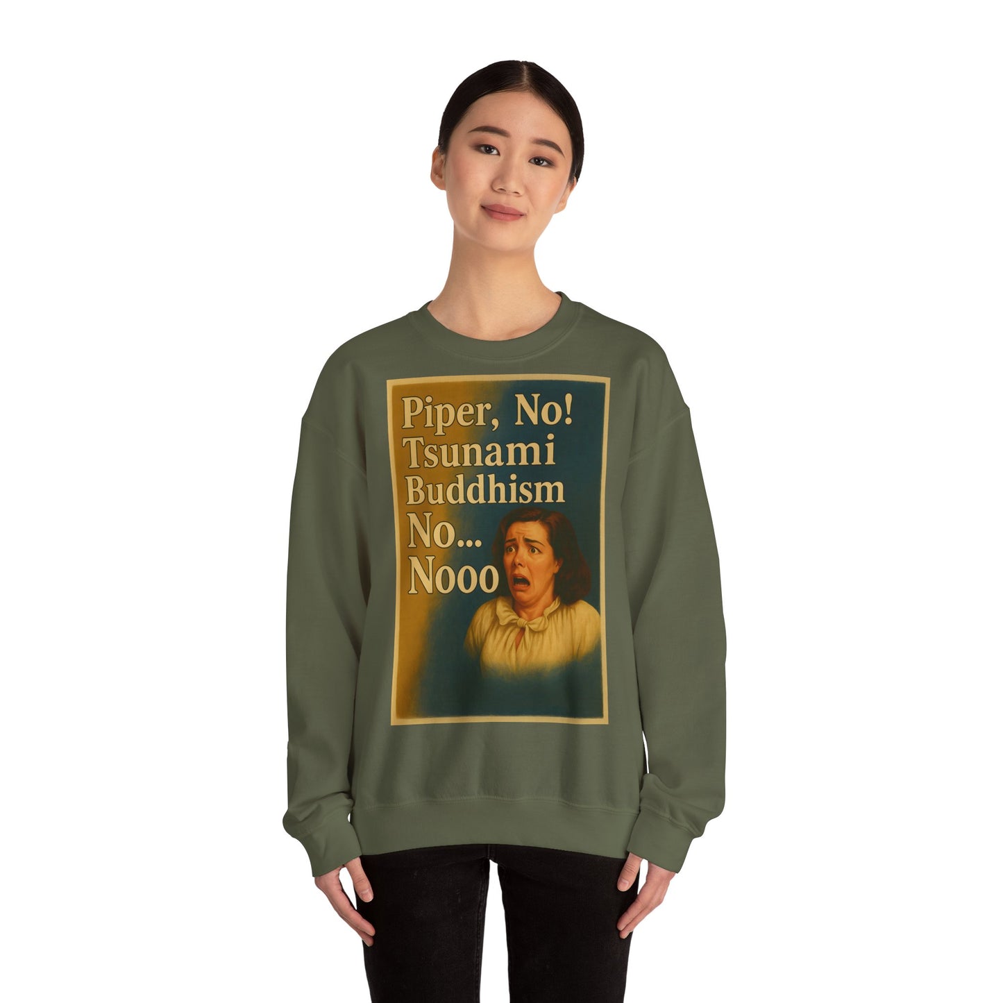 Sweatshirt – Drama Sweatshirt – „Piper, No! Tsunami. Buddhism. No... Nooo“ | True Insights Design mit Humor