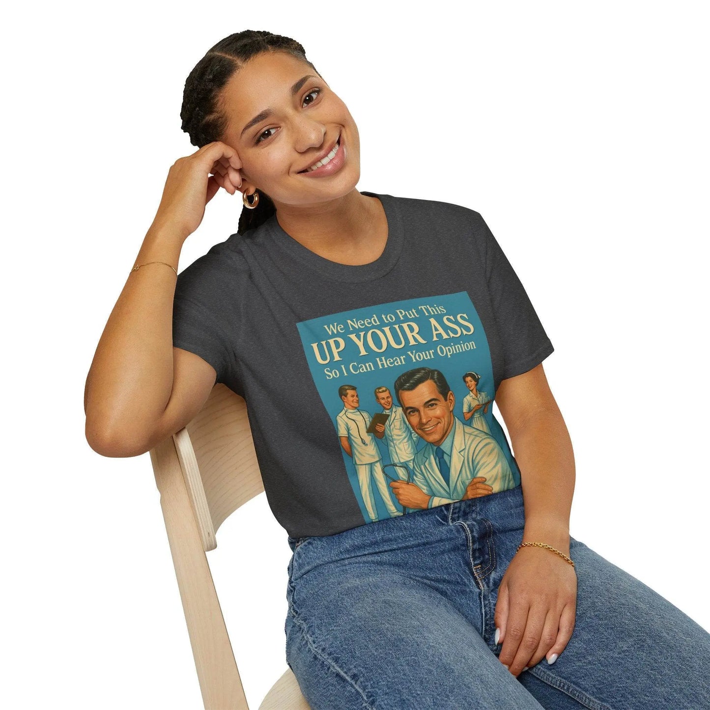 "We Need to Put This Up Your A**" - The shirt for everyone who doesn't have to comment on everything – Freches Satire-Design für mutige Statements | True Insights