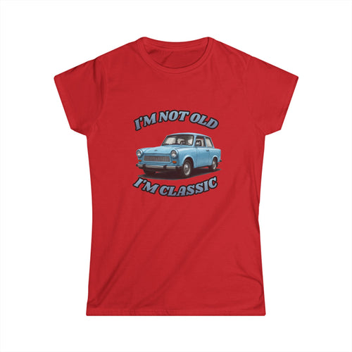 Trabant Damen Shirt Ich bin nicht alt Ich bin classic – Geschenk
