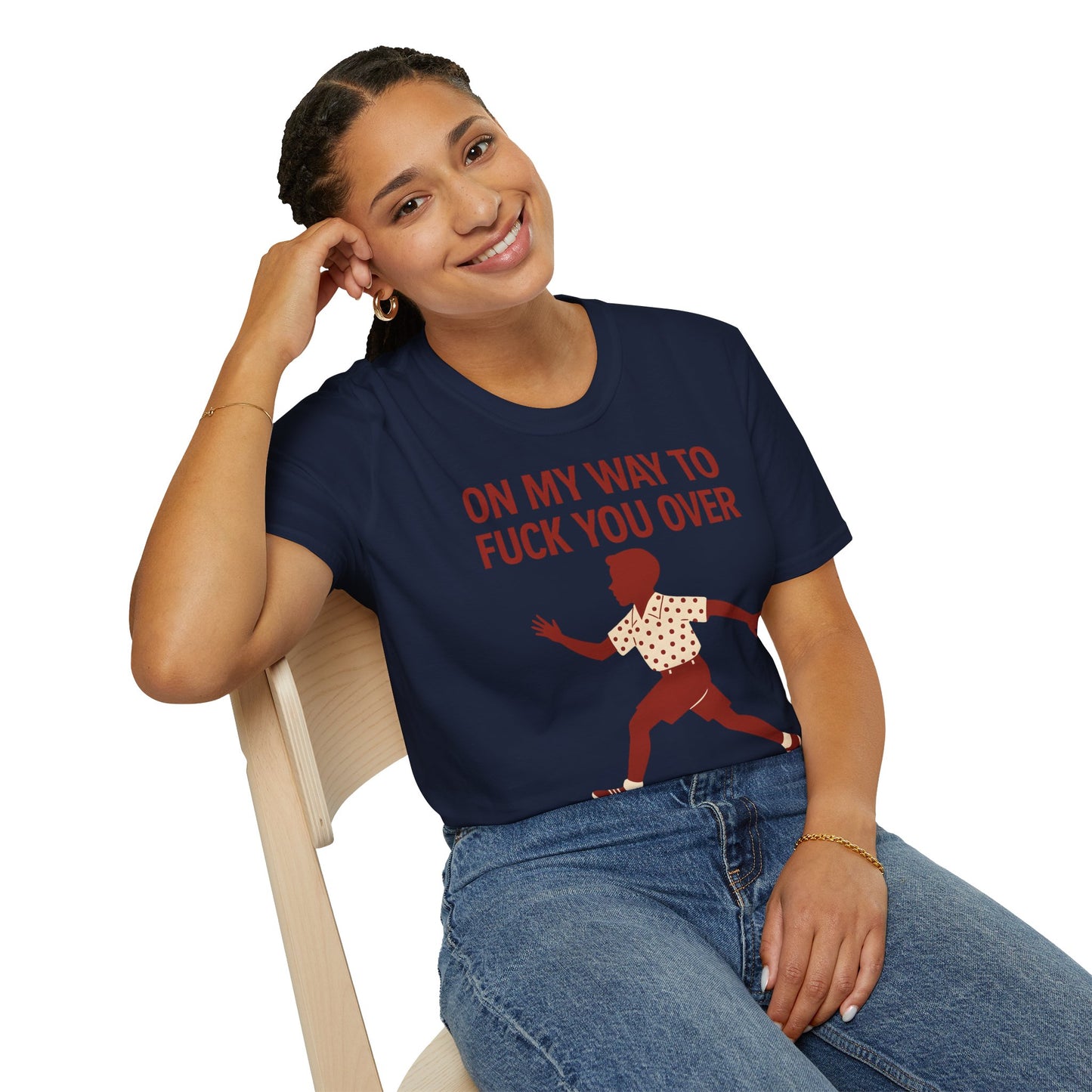 Statement Shirt – „On my way to f*ck you over“ | Satirisches Retro-Motiv mit ironischem Twist – Freches Satire-Design für mutige Statements | True Insights