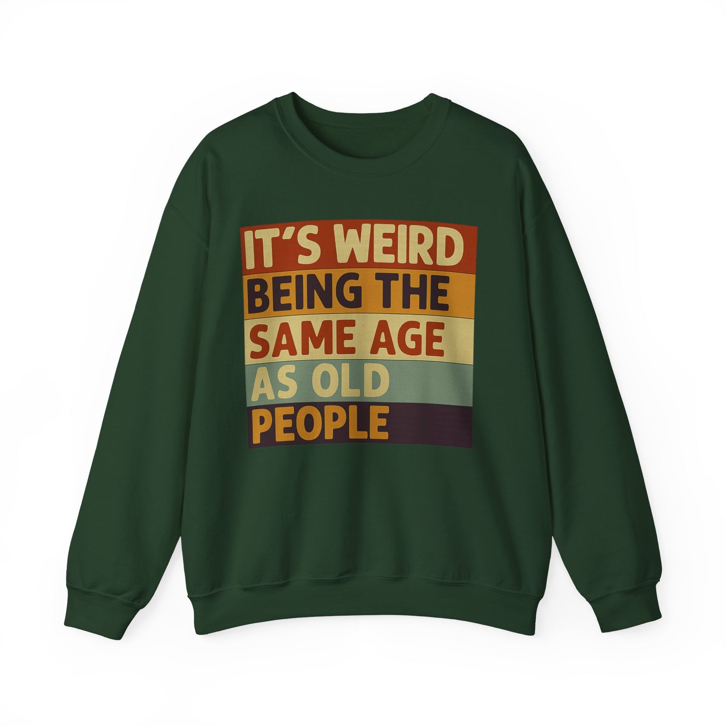 „It’s weird being the same age as old people“ – Vintage Sweatshirt mit Alterswitz – Freches Satire-Design für mutige Statements | True Insights