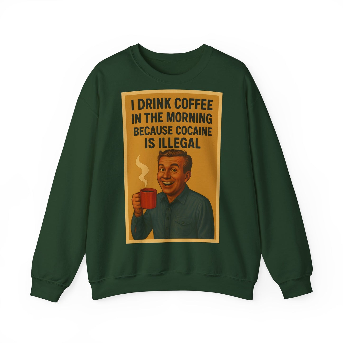 Sweatshirt – Drink Coffee Because Cocaine is Illegal – Lustiges Kaffee-Sweatshirt im Retro-Stil | True Insights Design mit Humor