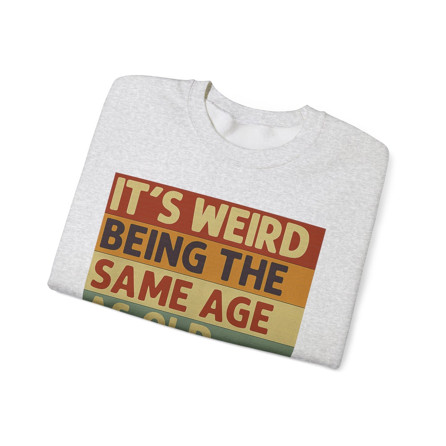„It’s weird being the same age as old people“ – Vintage Sweatshirt mit Alterswitz – Freches Satire-Design für mutige Statements | True Insights
