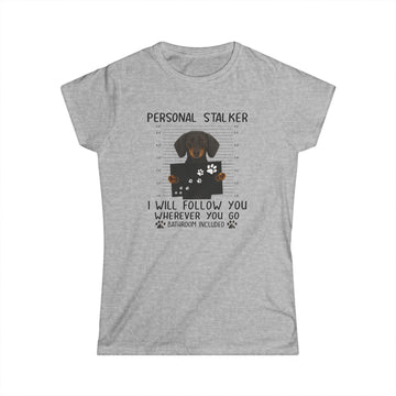 Personal Stalker Dackel Damen Shirt - I Will Follow You Wherever You Go - Lustiges Hunde T-Shirt für Dackelbesitzer