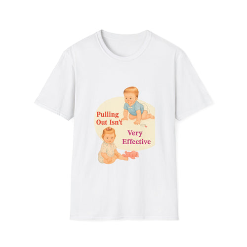 Pulling Out Isn't Very Effective – Satirical motif for adults