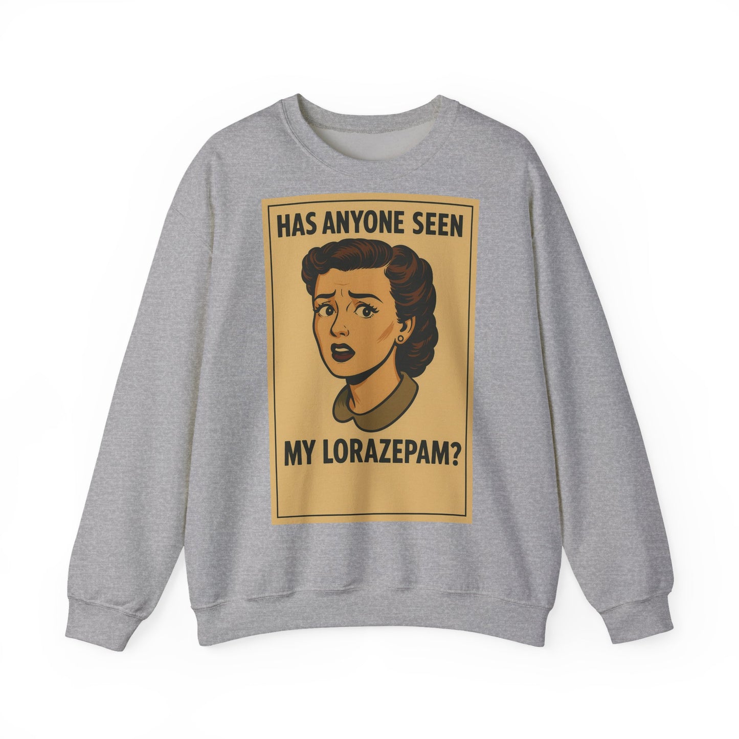 Sweatshirt – Motiv: "Has anyone seen my Lorazepam?" – Retro-Sweatshirt | True Insights Design mit Humor