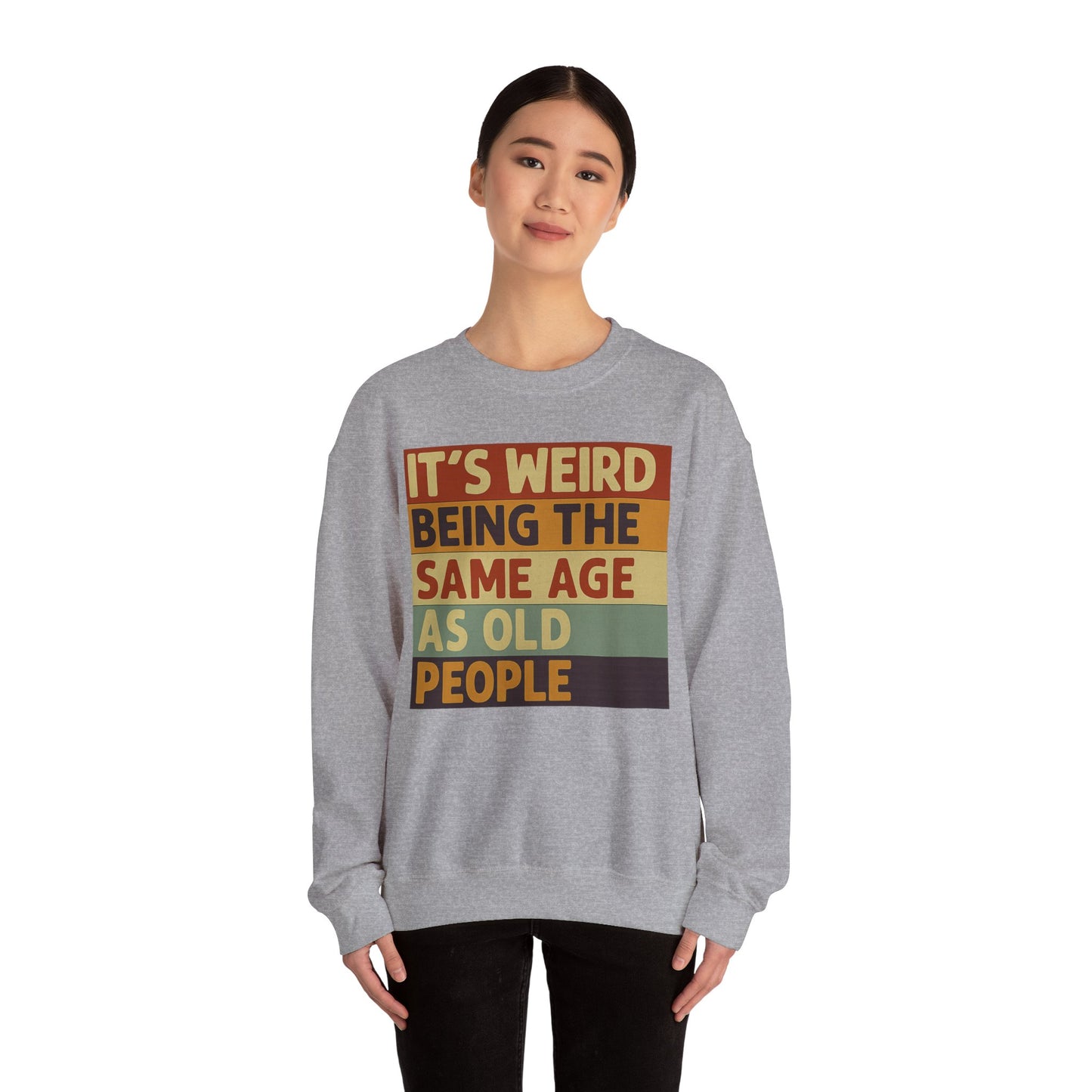 „It’s weird being the same age as old people“ – Vintage Sweatshirt mit Alterswitz – Freches Satire-Design für mutige Statements | True Insights