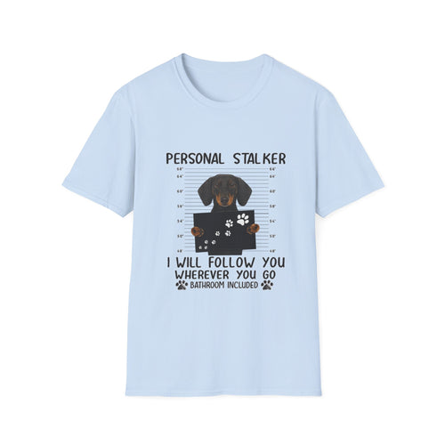 Dackel Personal Stalker T-Shirt - Lustiges Hunde Shirt für Dackelbesitzer - I Will Follow You Wherever You Go - Geschenk für Hundeliebhaber