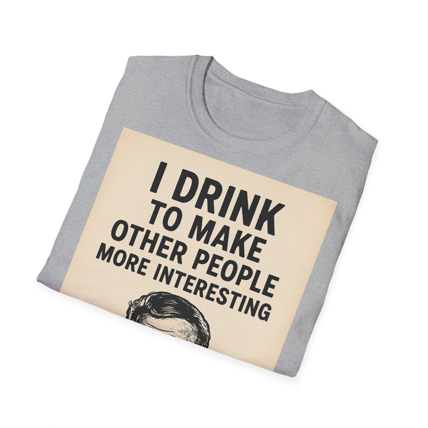 „I drink to make other people more interesting.“ – Ernest Hemingway