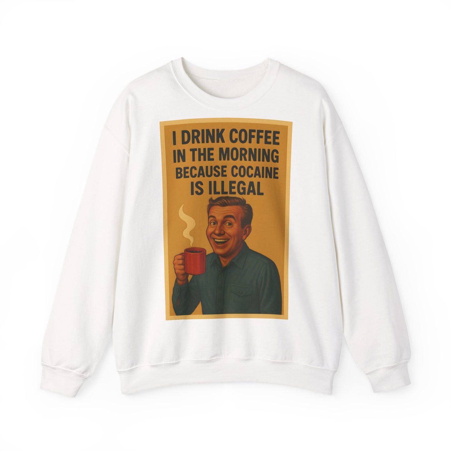 Sweatshirt – Drink Coffee Because Cocaine is Illegal – Lustiges Kaffee-Sweatshirt im Retro-Stil | True Insights Design mit Humor