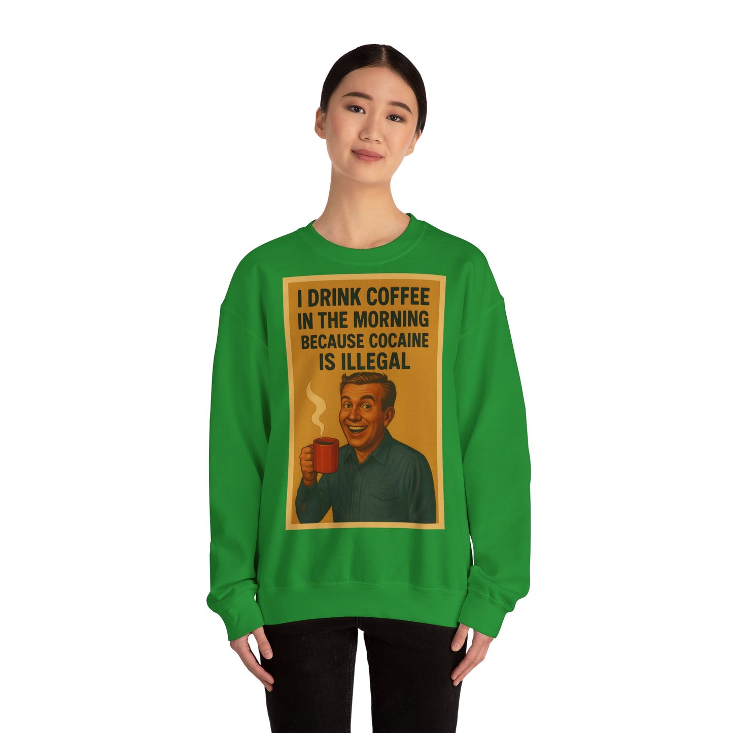 Sweatshirt – Drink Coffee Because Cocaine is Illegal – Lustiges Kaffee-Sweatshirt im Retro-Stil | True Insights Design mit Humor