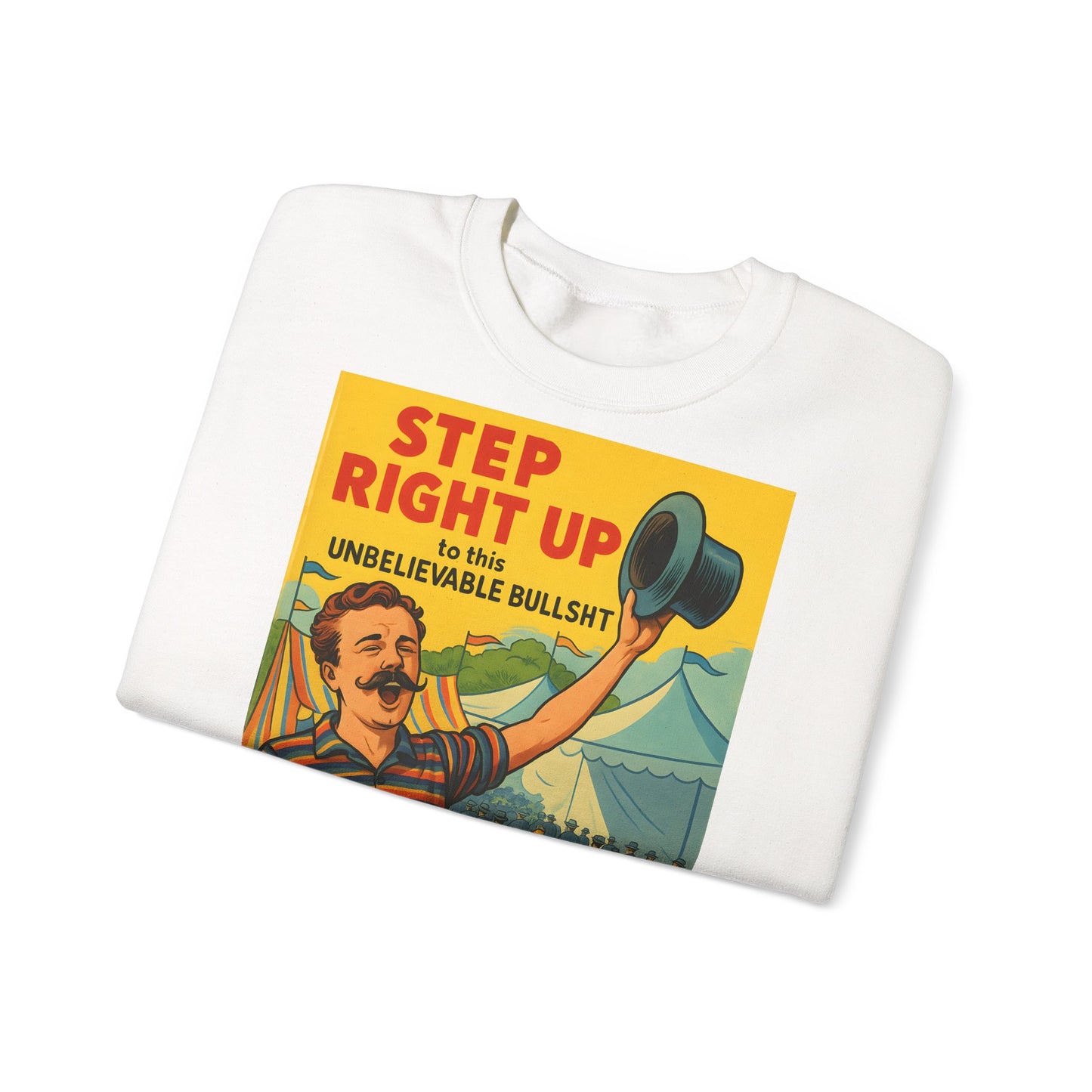 Sweatshirt – Step Right Up Sweatshirt – Vintage Zirkus-Motiv mit Satire | Unisex Retro Pullover | True Insights Design mit Humor