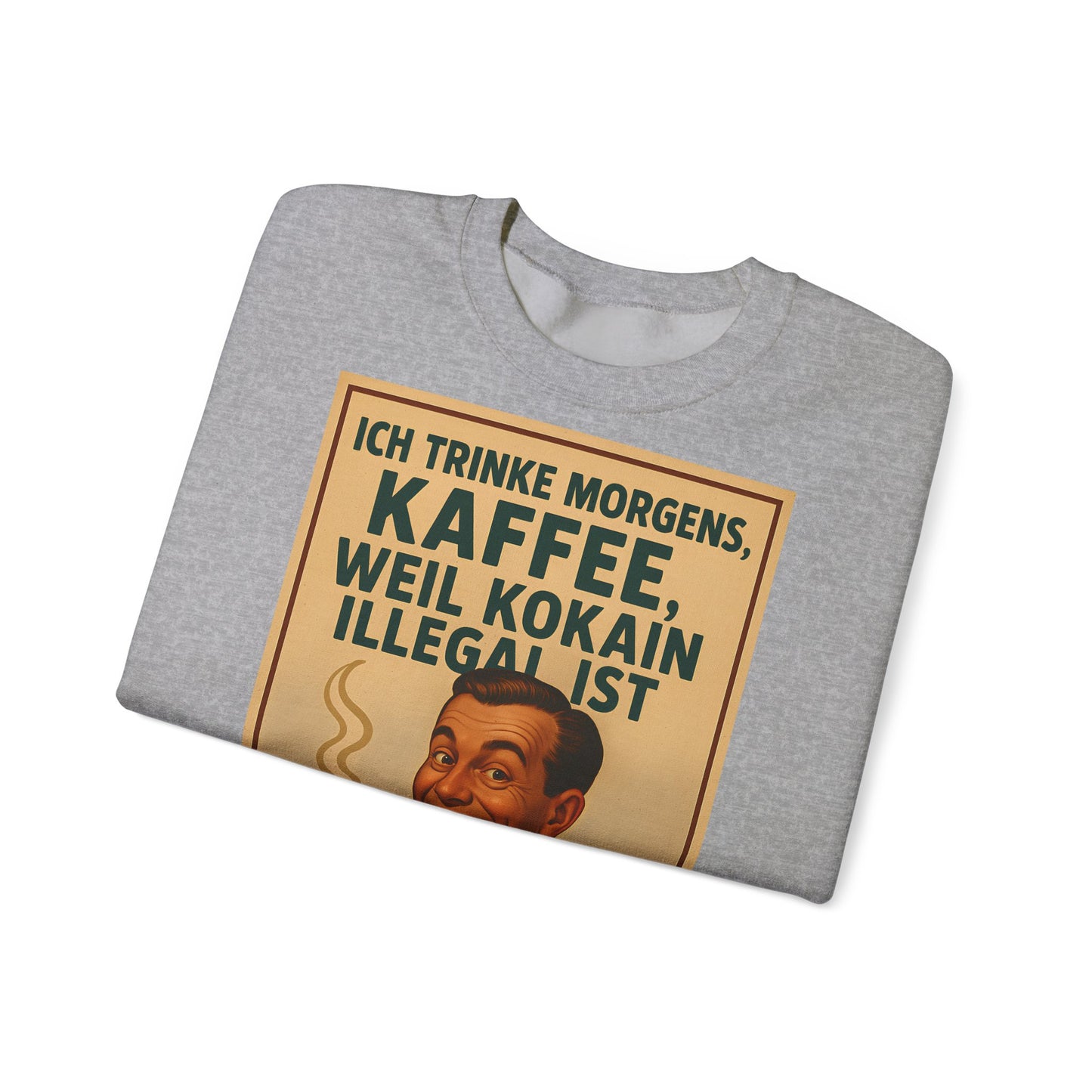 Sweatshirt – „I Drink Coffee Because Cocaine is Illegal“ – Lustiges Kaffee-Sweatshirt | True Insights Design mit Humor