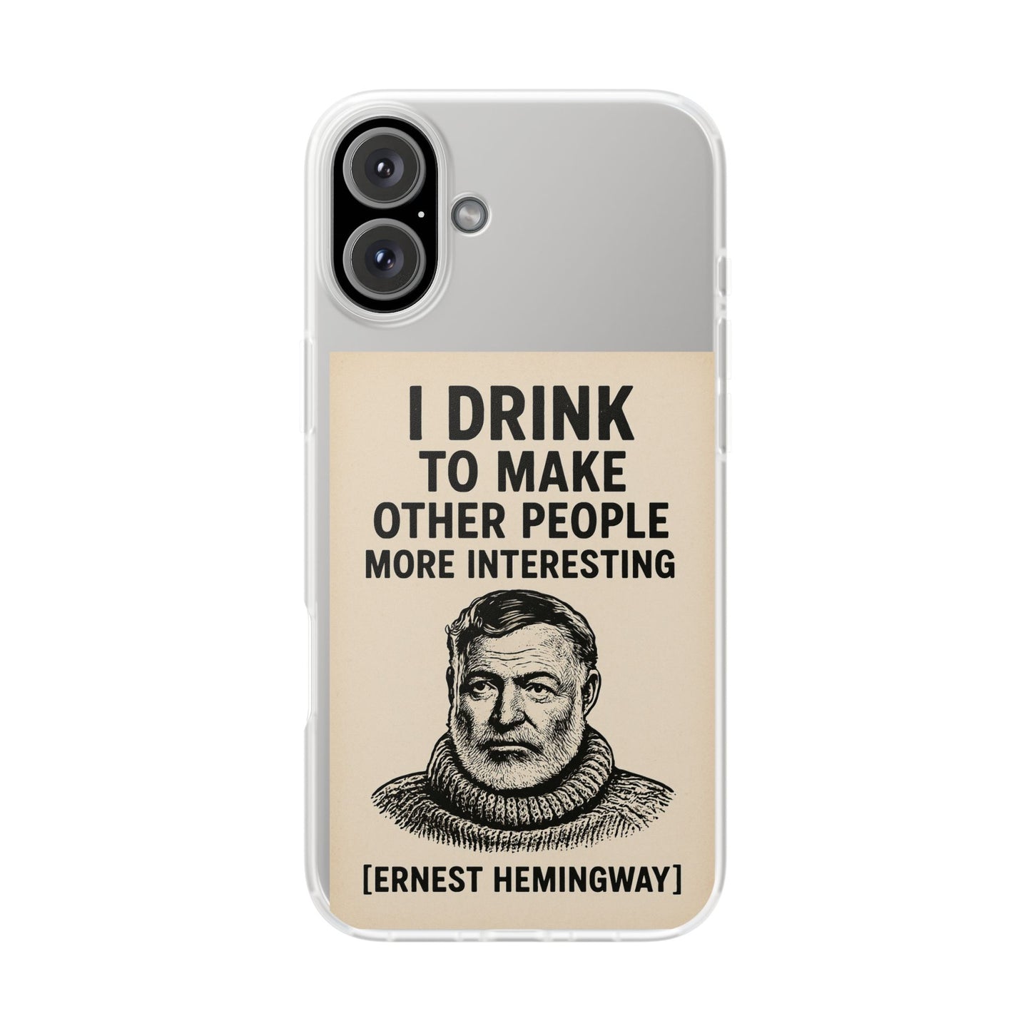 Hemingway – „I Drink To Make Other People More Interesting“-Phone Case-True Insights