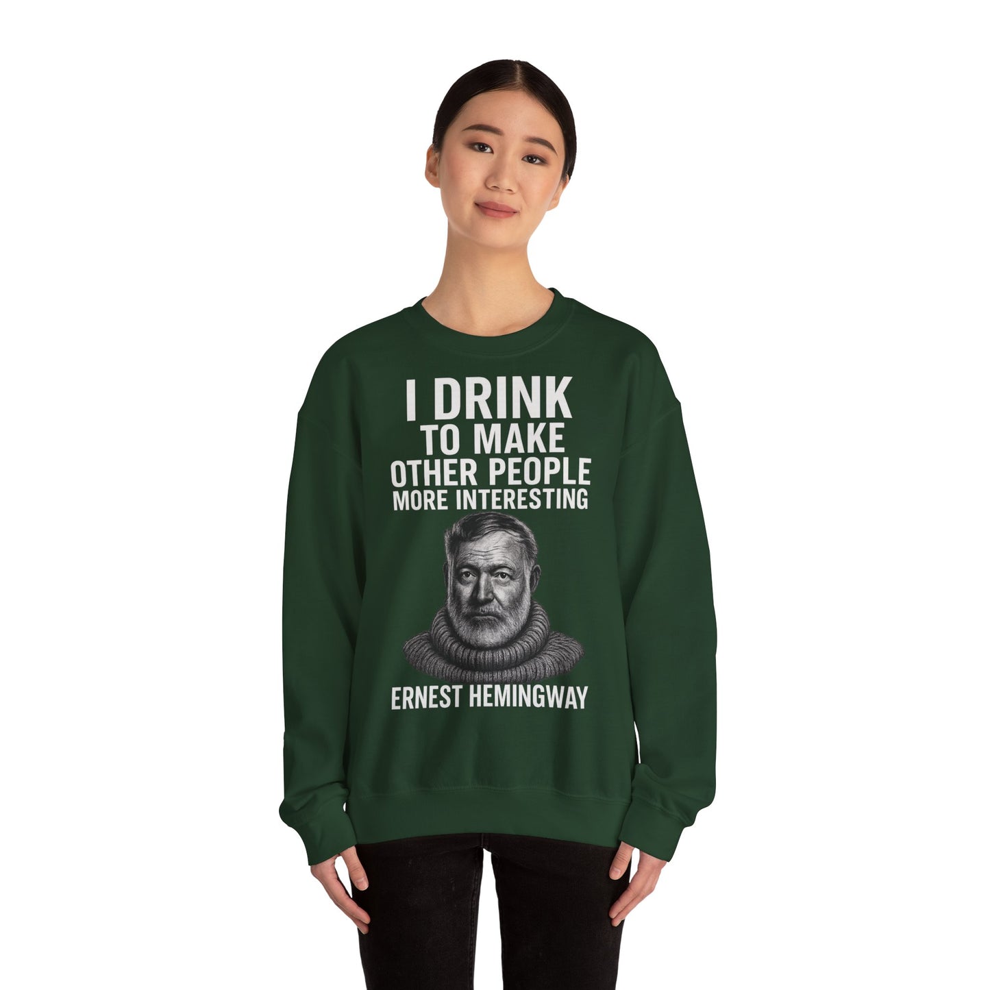 Hemingway Zitat Sweatshirt – "I Drink to Make Other People More Interesting" | Literaten & Genießer Pullover-Sweatshirt-True Insights