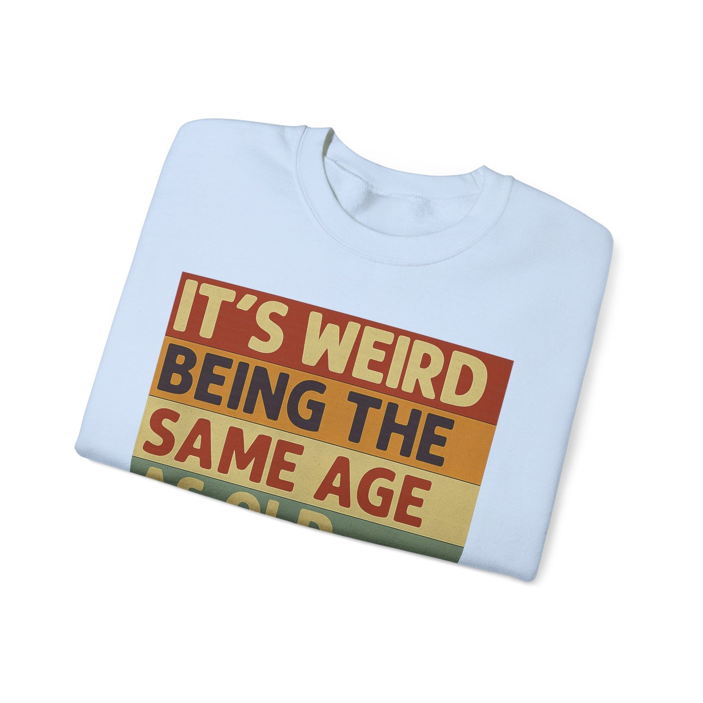„It’s weird being the same age as old people“ – Vintage Sweatshirt mit Alterswitz – Freches Satire-Design für mutige Statements | True Insights