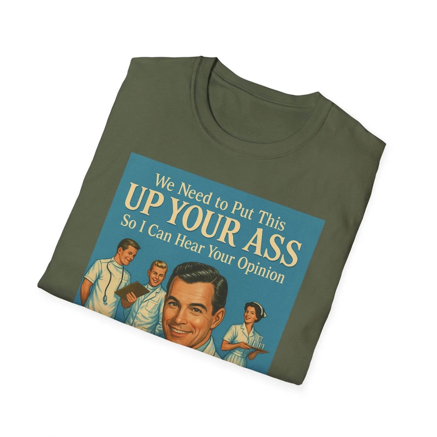 "We Need to Put This Up Your A**" - The shirt for everyone who doesn't have to comment on everything – Freches Satire-Design für mutige Statements | True Insights