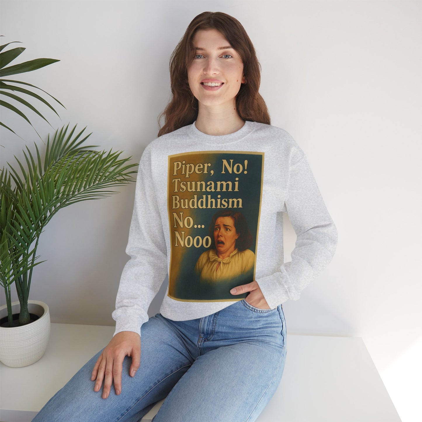 Sweatshirt – Drama Sweatshirt – „Piper, No! Tsunami. Buddhism. No... Nooo“ | True Insights Design mit Humor