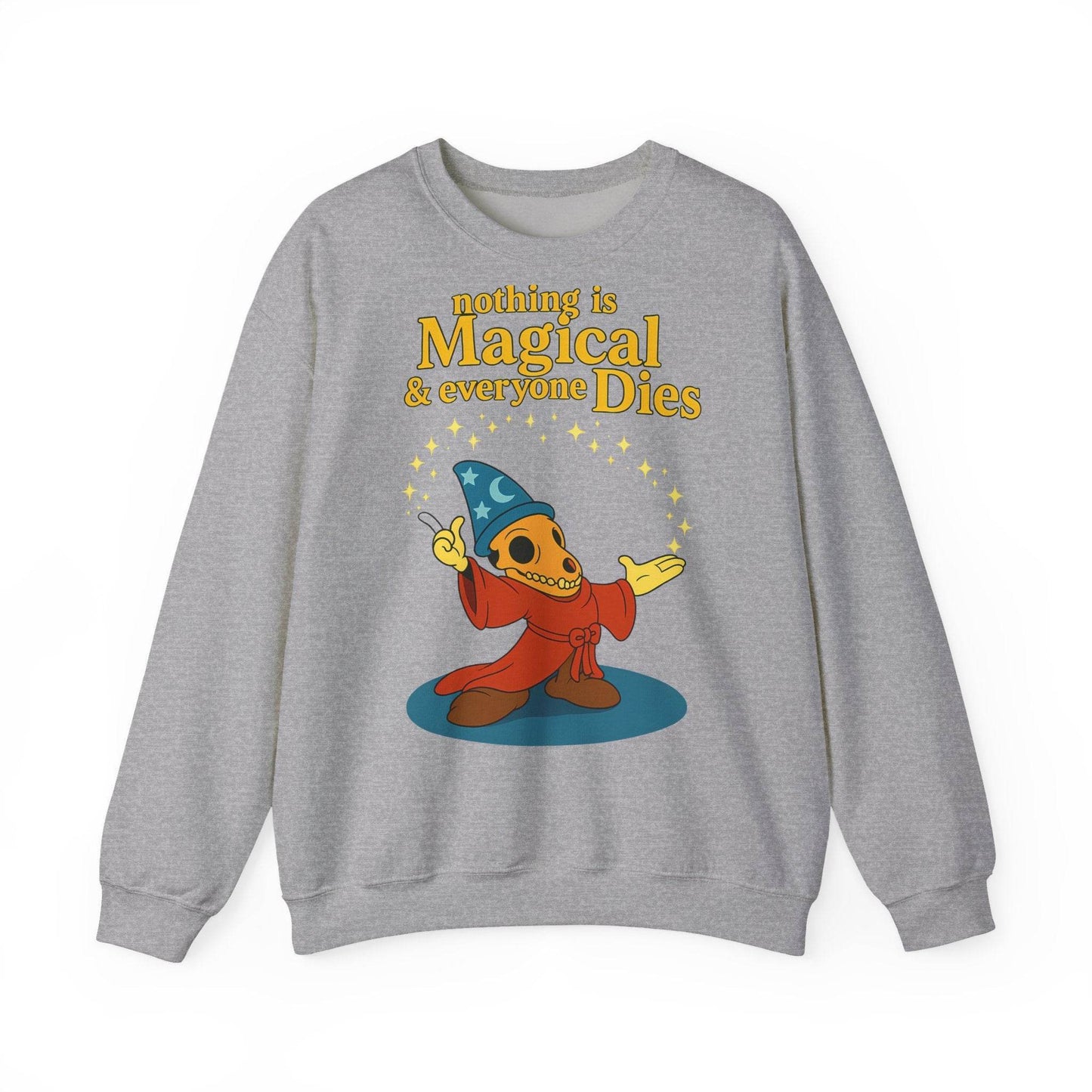 Sweatshirt – "Nothing is Magical – & everyone Dies | Satirisches Skelett-Motiv für Schwarzseher mit Humor" | True Insights Design mit Humor
