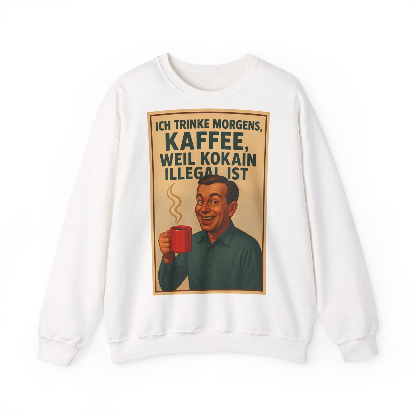 Sweatshirt – „I Drink Coffee Because Cocaine is Illegal“ – Lustiges Kaffee-Sweatshirt | True Insights Design mit Humor
