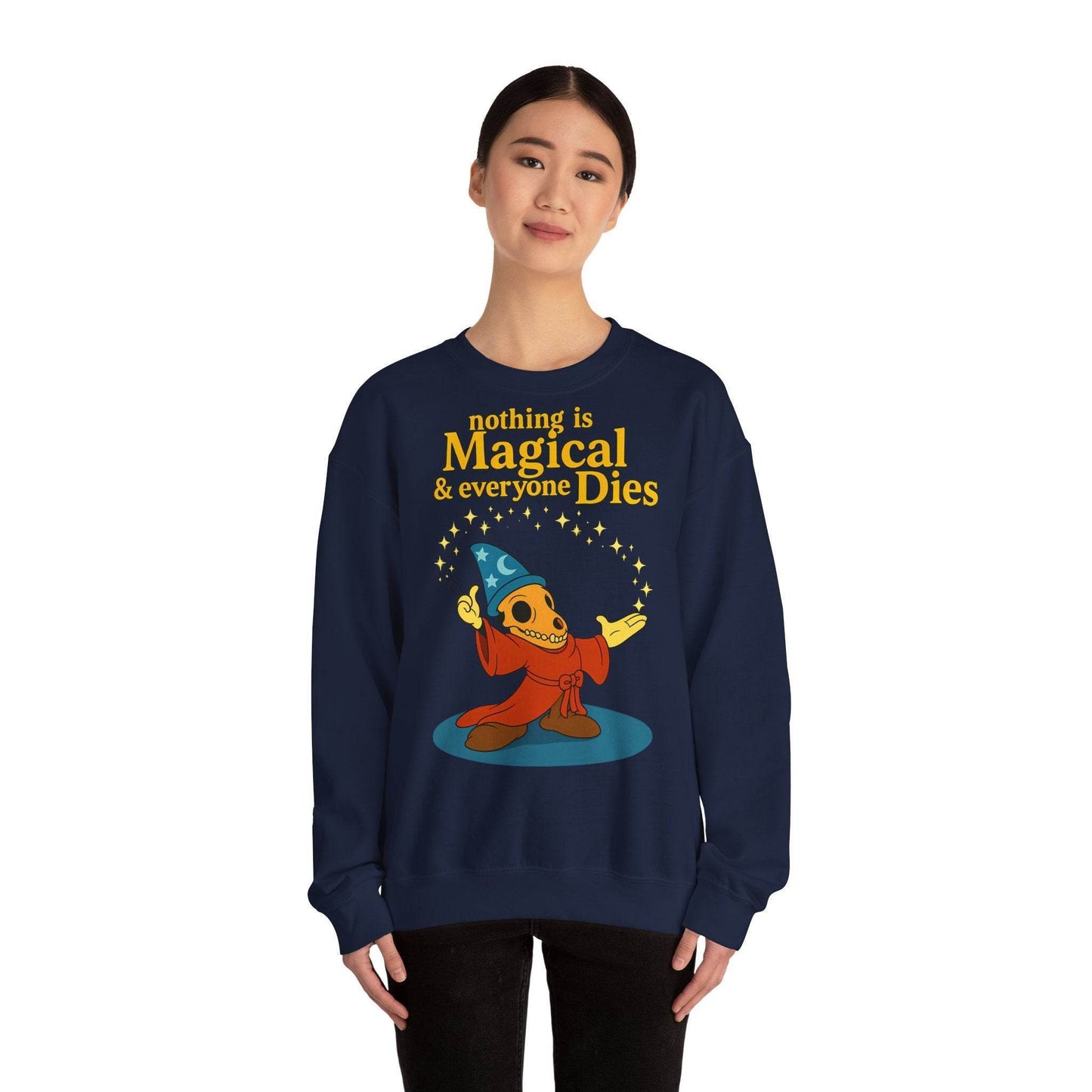 Sweatshirt – "Nothing is Magical – & everyone Dies | Satirisches Skelett-Motiv für Schwarzseher mit Humor" | True Insights Design mit Humor