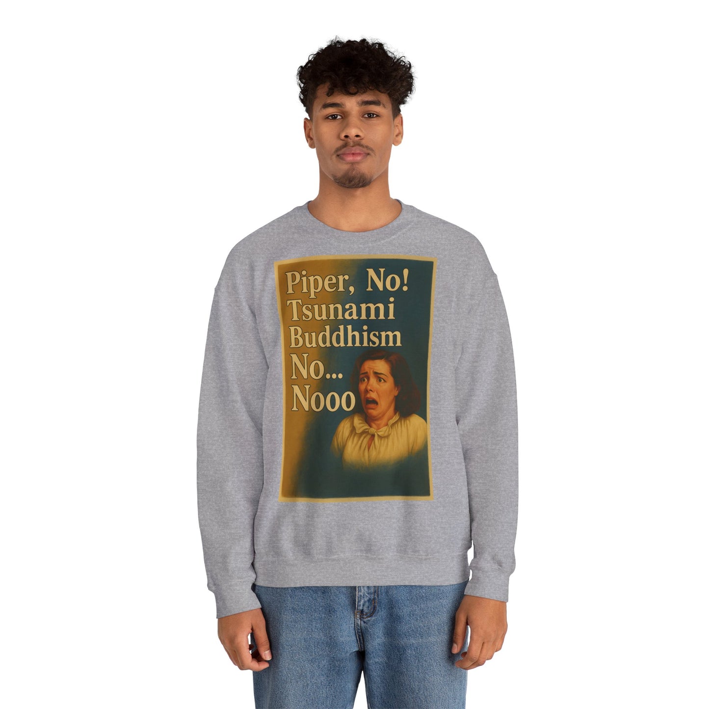 Sweatshirt – Drama Sweatshirt – „Piper, No! Tsunami. Buddhism. No... Nooo“ | True Insights Design mit Humor