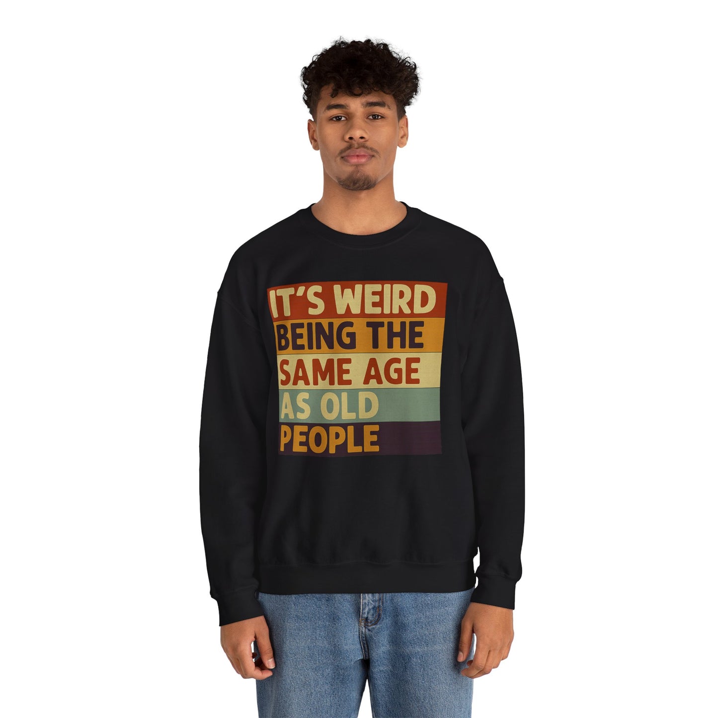 „It’s weird being the same age as old people“ – Vintage Sweatshirt mit Alterswitz – Freches Satire-Design für mutige Statements | True Insights