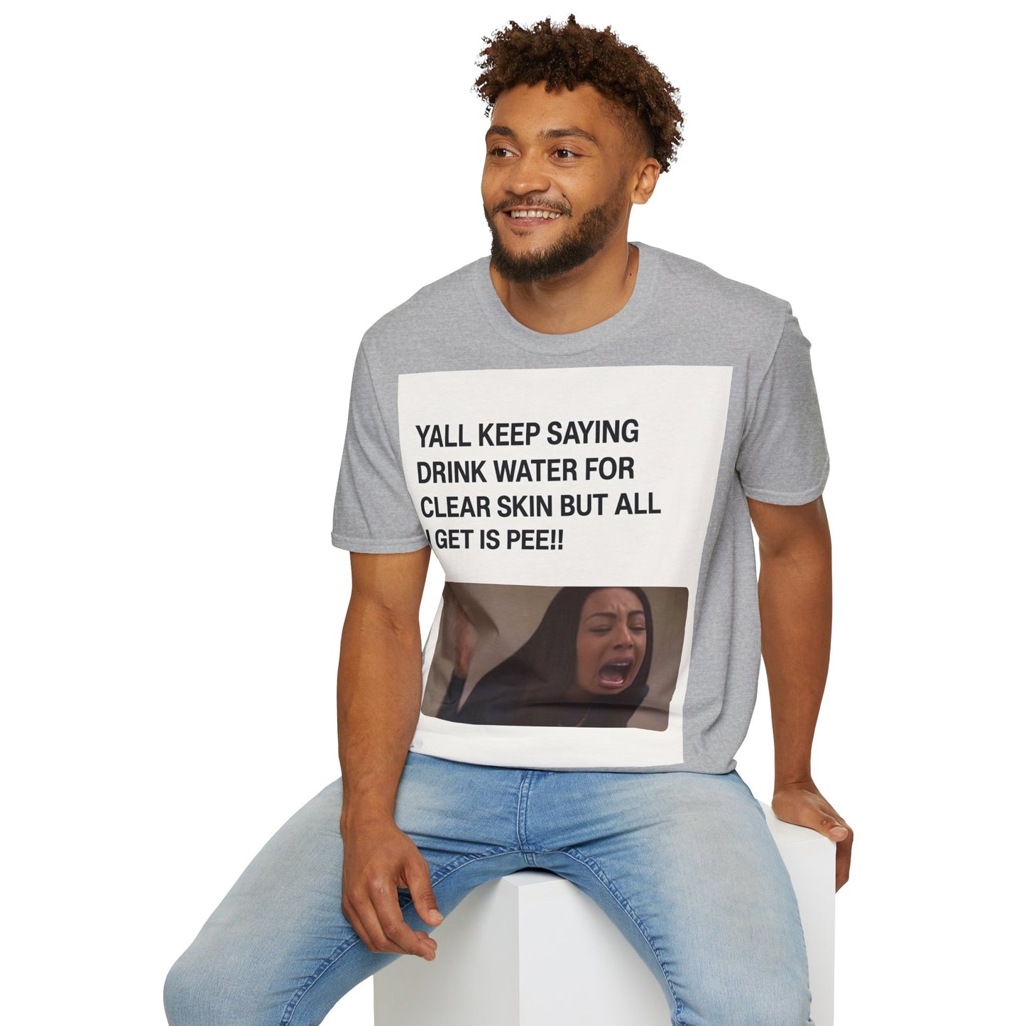 YALL KEEP SAYING DRINK WATER FOR CLEAR SKIN BUT ALL I GET IS PEE!! – Freches Satire-Design für mutige Statements | True Insights