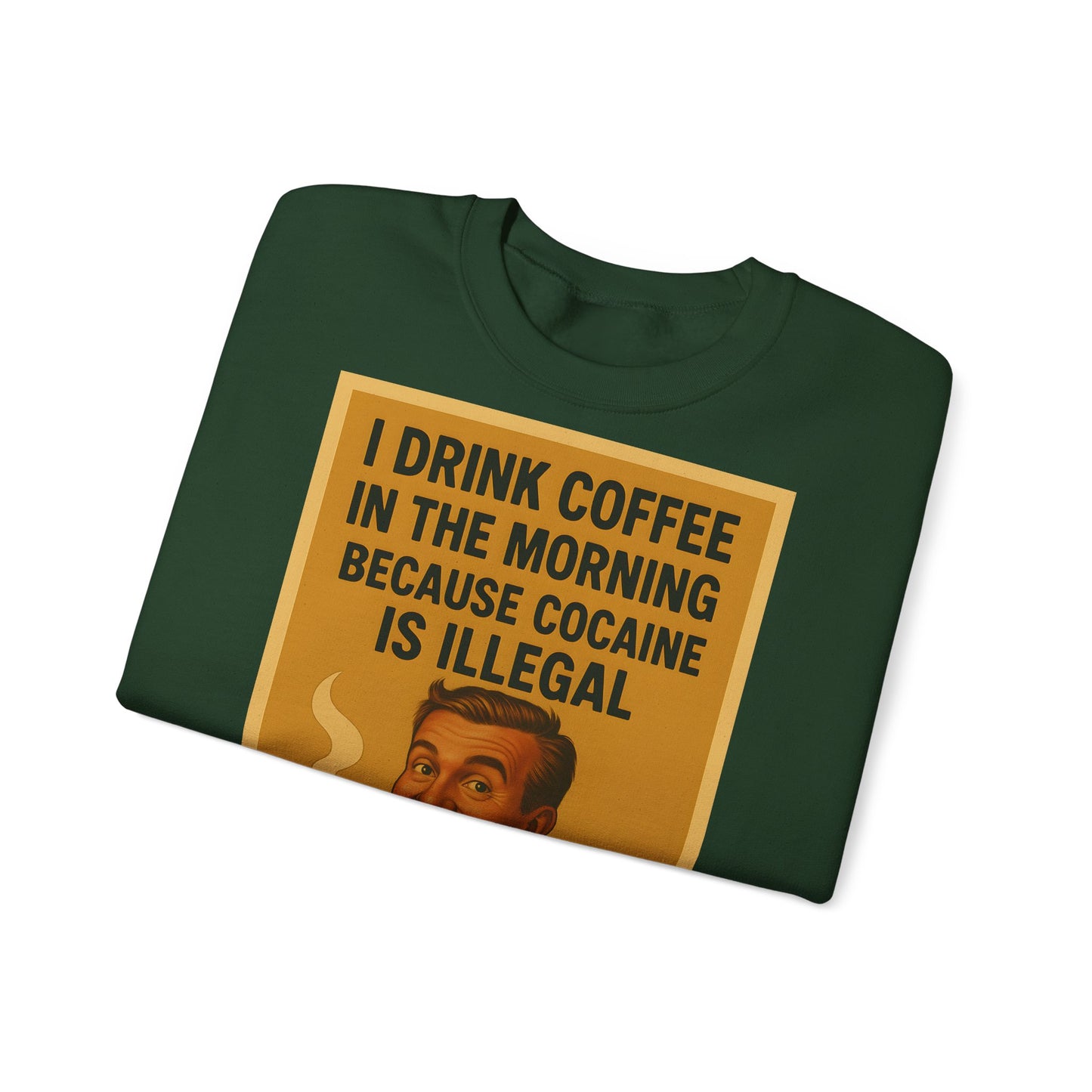 Sweatshirt – Drink Coffee Because Cocaine is Illegal – Lustiges Kaffee-Sweatshirt im Retro-Stil | True Insights Design mit Humor