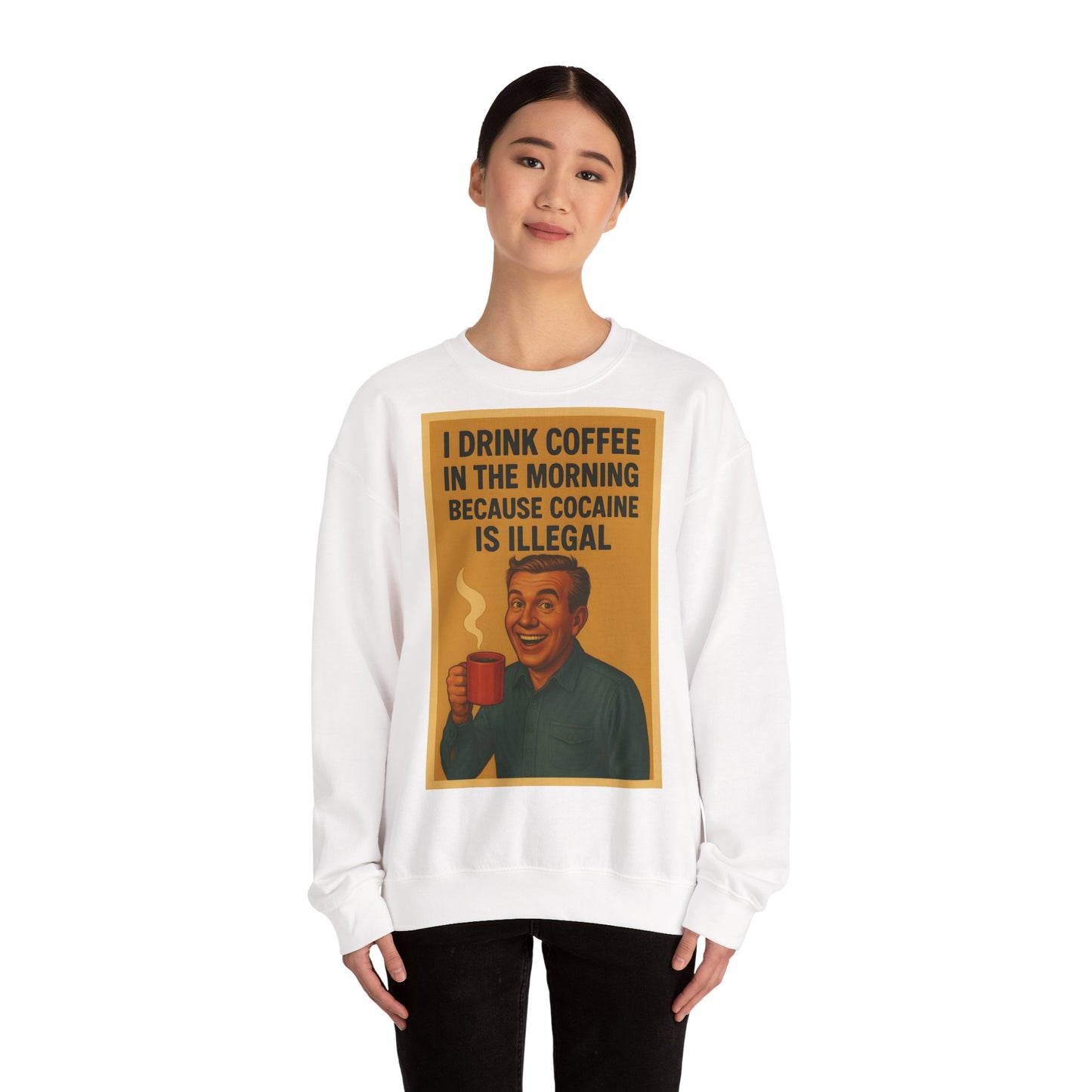 Sweatshirt – Drink Coffee Because Cocaine is Illegal – Lustiges Kaffee-Sweatshirt im Retro-Stil | True Insights Design mit Humor