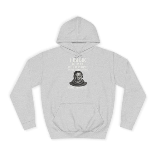Ernest Hemingway Hoodie - I Drink To Make Other People More Interesting - Lustiges Zitat Geschenk für Literatur- & Whisky-Fans