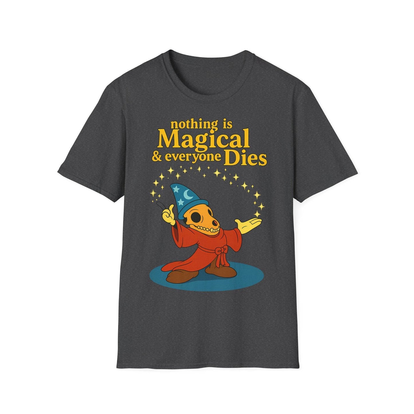 "Nothing is Magical – & everyone Dies | Satirisches Skelett-Motiv für Schwarzseher mit Humor" – Freches Satire-Design für mutige Statements | True Insights