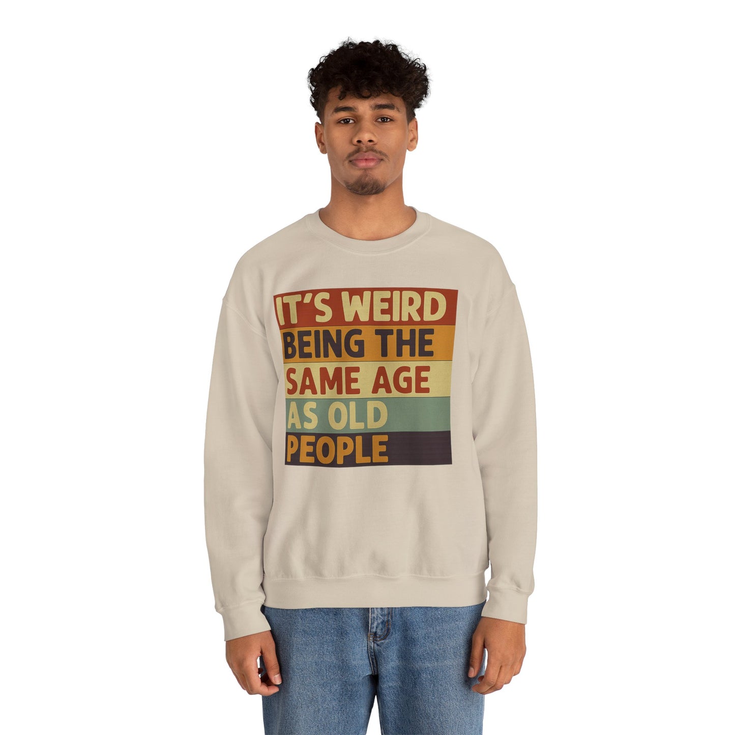 „It’s weird being the same age as old people“ – Vintage Sweatshirt mit Alterswitz – Freches Satire-Design für mutige Statements | True Insights