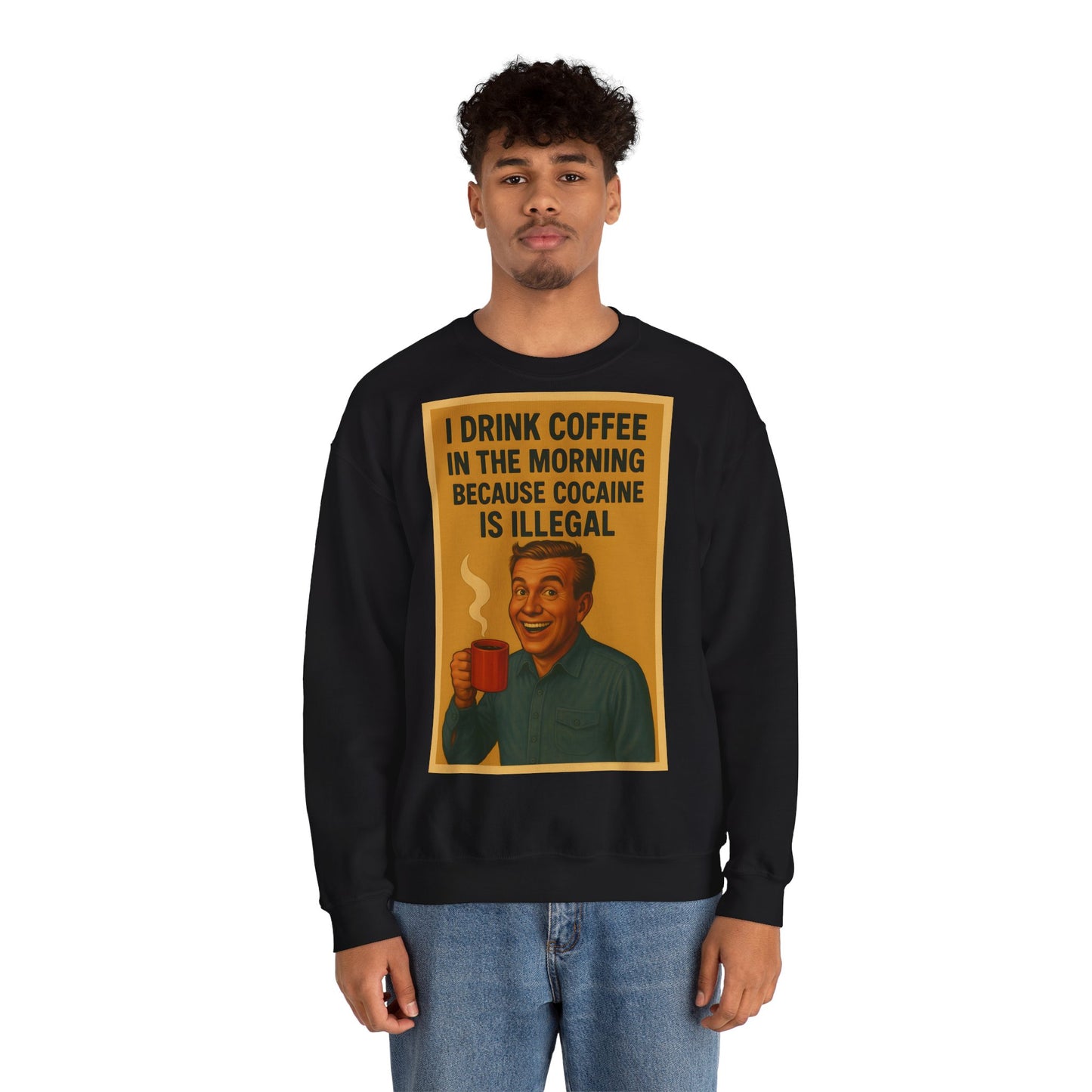Sweatshirt – Drink Coffee Because Cocaine is Illegal – Lustiges Kaffee-Sweatshirt im Retro-Stil | True Insights Design mit Humor