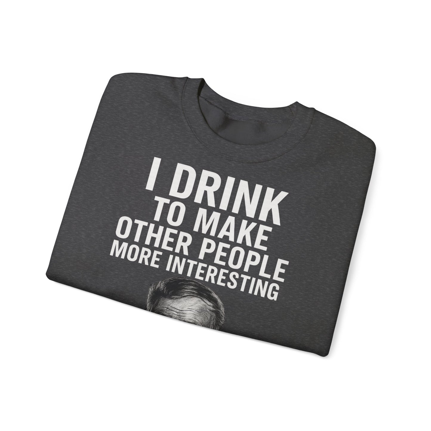 Hemingway Zitat Sweatshirt – "I Drink to Make Other People More Interesting" | Literaten & Genießer Pullover-Sweatshirt-True Insights