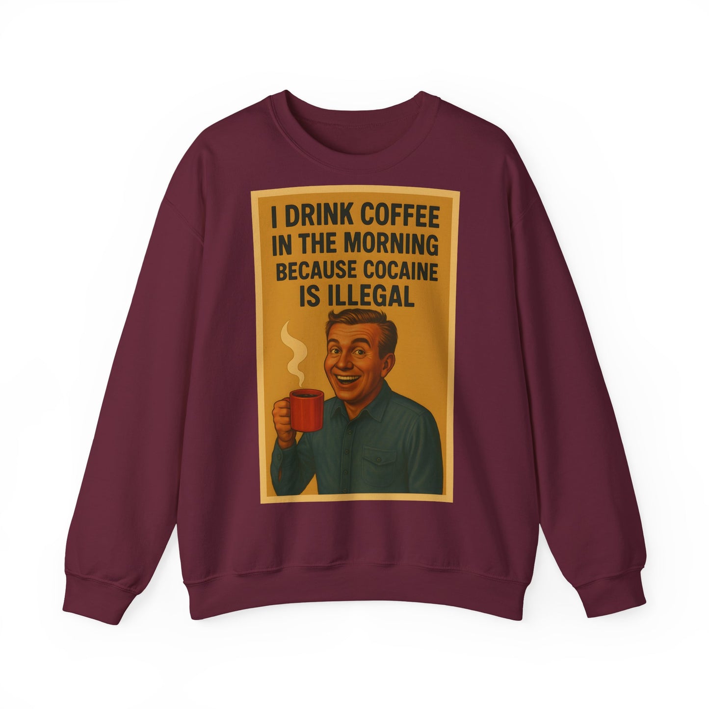 Sweatshirt – Drink Coffee Because Cocaine is Illegal – Lustiges Kaffee-Sweatshirt im Retro-Stil | True Insights Design mit Humor