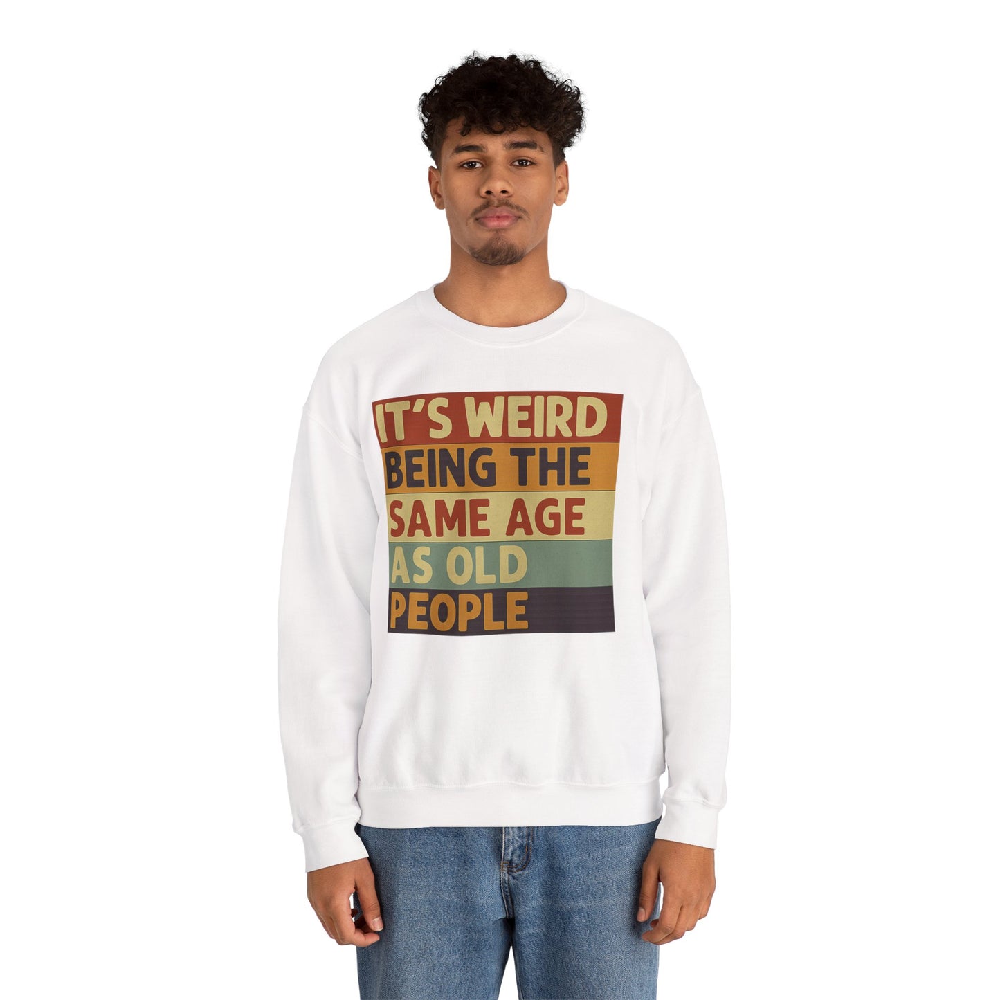„It’s weird being the same age as old people“ – Vintage Sweatshirt mit Alterswitz – Freches Satire-Design für mutige Statements | True Insights