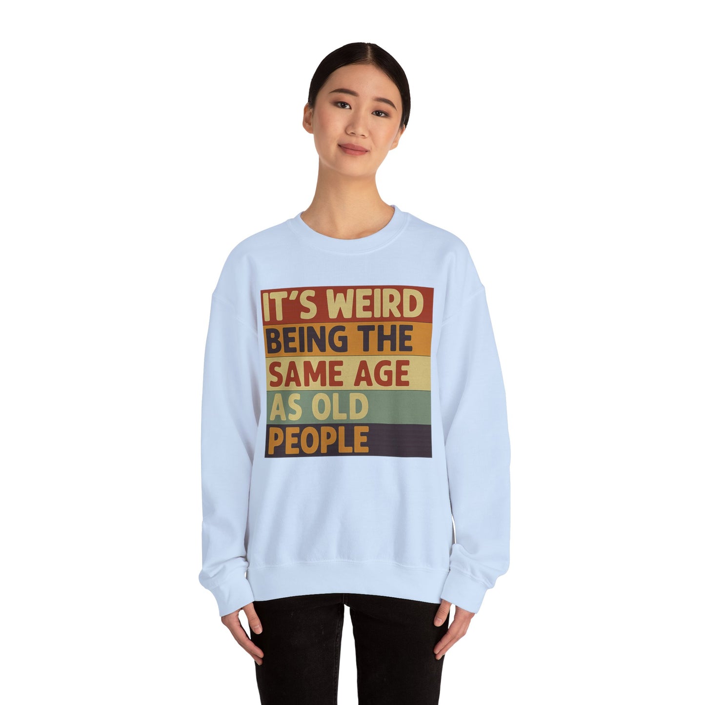 „It’s weird being the same age as old people“ – Vintage Sweatshirt mit Alterswitz – Freches Satire-Design für mutige Statements | True Insights