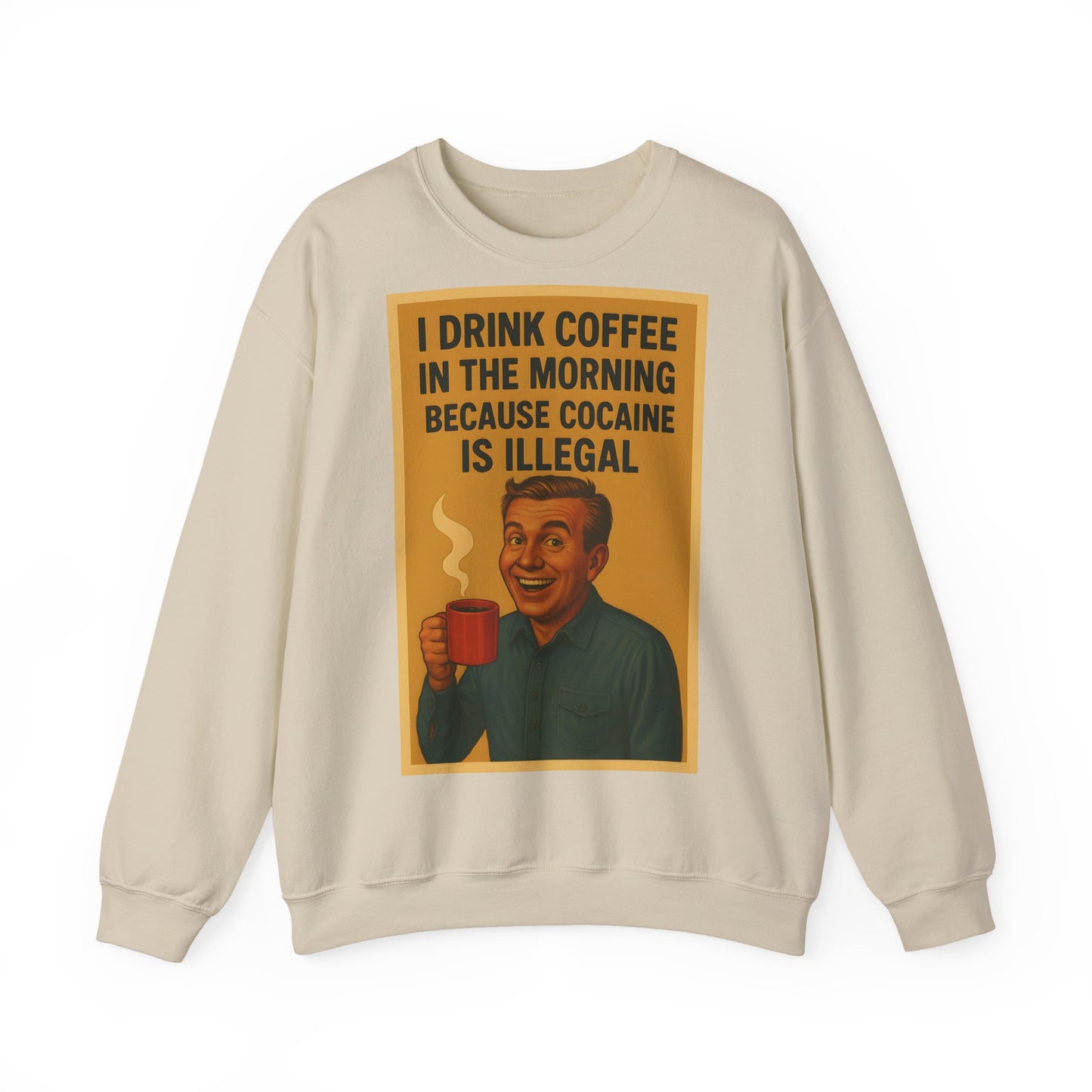 Sweatshirt – Drink Coffee Because Cocaine is Illegal – Lustiges Kaffee-Sweatshirt im Retro-Stil | True Insights Design mit Humor